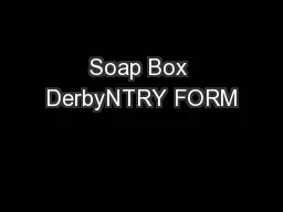 Soap Box DerbyNTRY FORM