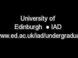University of Edinburgh  ● IAD   www.ed.ac.uk/iad/undergraduate