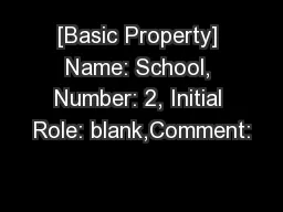[Basic Property] Name: School, Number: 2, Initial Role: blank,Comment: