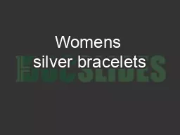 Womens silver bracelets