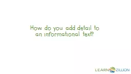 How do you add detail to an informational text?
