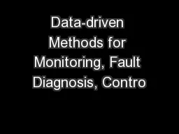 Data-driven Methods for Monitoring, Fault Diagnosis, Contro