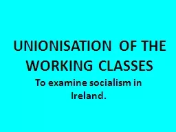 UNIONISATION OF THE WORKING CLASSES