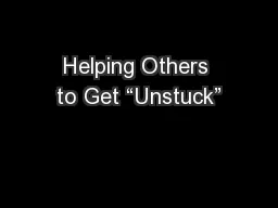Helping Others to Get “Unstuck”