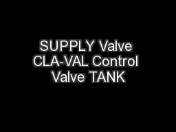 SUPPLY Valve CLA-VAL Control Valve TANK