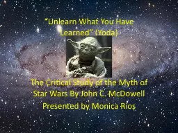 “Unlearn What You Have Learned” (Yoda)