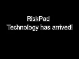 RiskPad Technology has arrived!