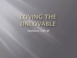 Loving the Unlovable
