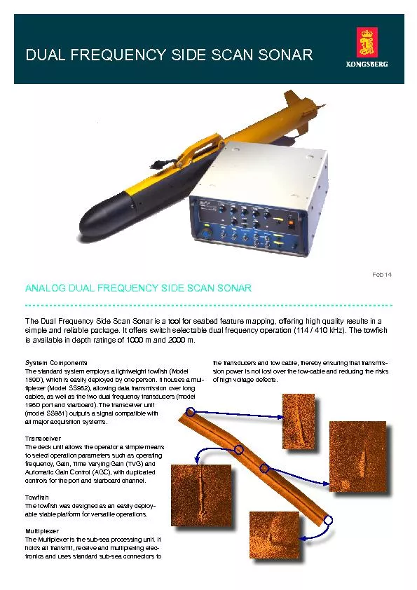 The Dual Frequency Side Scan Sonar is a tool for seabed feature mappin
