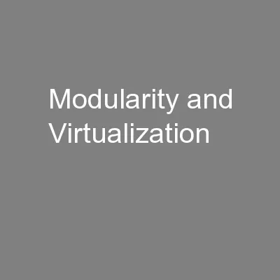 Modularity and Virtualization