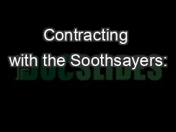 Contracting with the Soothsayers: