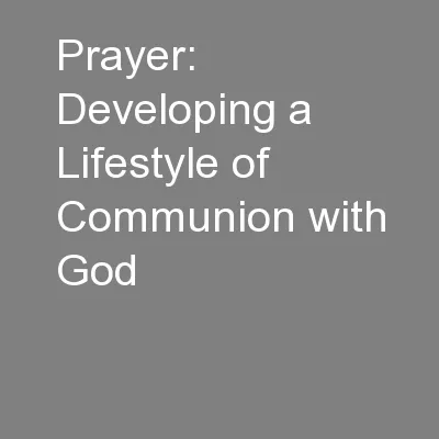 Prayer: Developing a Lifestyle of Communion with God