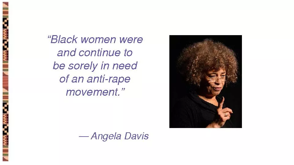 “Black women wereand continue tobe sorely in needof an antirapemo