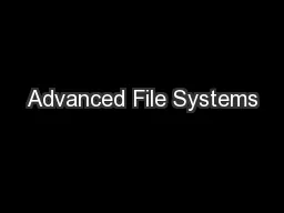Advanced File Systems