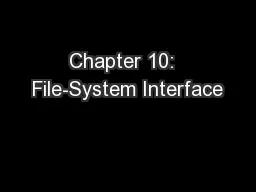 Chapter 10:  File-System Interface