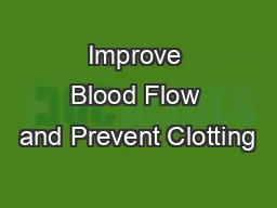 Improve Blood Flow and Prevent Clotting