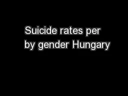 Suicide rates per   by gender Hungary