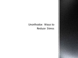Unorthodox Ways to Reduce Stress