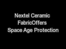Nextel Ceramic FabricOffers Space Age Protection
