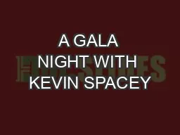 A GALA NIGHT WITH KEVIN SPACEY