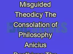 USTIN M ANUS USTIN M ANUS Boethiuss Misguided Theodicy The Consolation of Philosophy Anicius