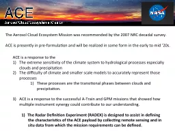 The Aerosol Cloud Ecosystem Mission was recommended by the