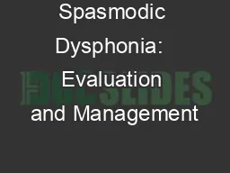 Spasmodic Dysphonia:  Evaluation and Management