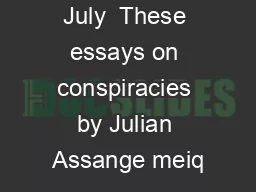 CRYPTOME  July  These essays on conspiracies by Julian Assange meiq