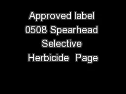 Approved label 0508 Spearhead Selective Herbicide  Page