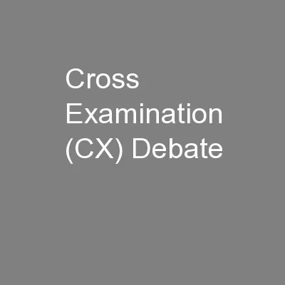 Cross Examination (CX) Debate