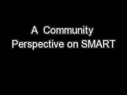A  Community Perspective on SMART