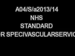 A04/S/a2013/14 NHS STANDARD CONTRACTFOR SPECIVASCULARSERVICES(ADULTS)P