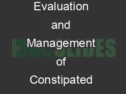 A Constipation Scoring System to Simplify Evaluation and Management of Constipated Patients