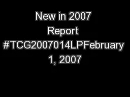 New in 2007 Report #TCG2007014LPFebruary 1, 2007