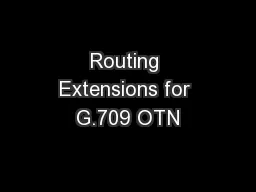 Routing Extensions for G.709 OTN