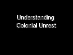 Understanding Colonial Unrest
