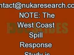 contact@nukaresearch.com  NOTE: The West Coast Spill Response Study is