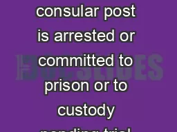 VIENNA CONVENTION ON CONSULAR RELATIONS The Law inform the consular post is arrested or