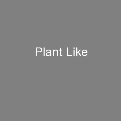 Plant Like