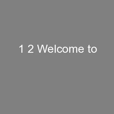 1 2 Welcome to