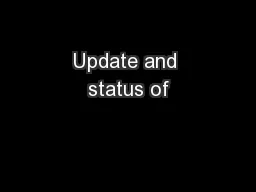 Update and status of