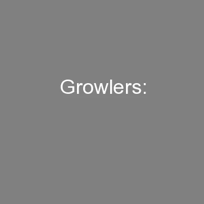 Growlers:
