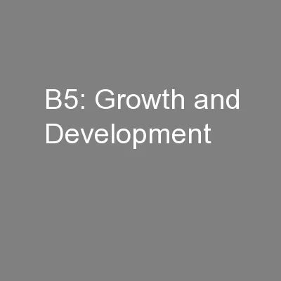 B5: Growth and Development