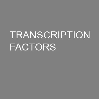 TRANSCRIPTION FACTORS