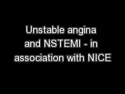 Unstable angina and NSTEMI - in association with NICE