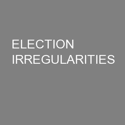 ELECTION IRREGULARITIES