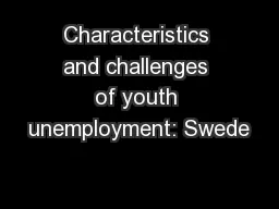 Characteristics and challenges of youth unemployment: Swede
