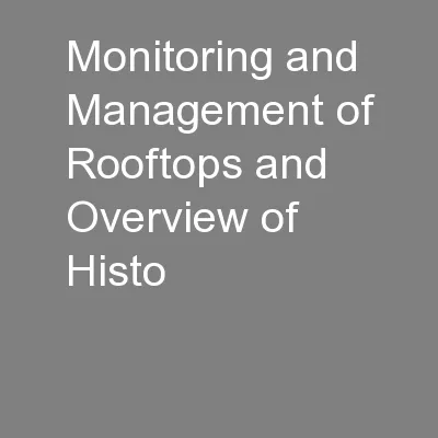 Monitoring and Management of Rooftops and Overview of Histo