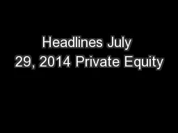 Headlines July 29, 2014 Private Equity