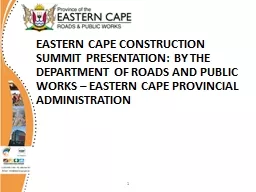 EASTERN CAPE CONSTRUCTION SUMMIT PRESENTATION: BY THE D